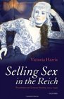 Selling Sex in the Reich Prostitutes in German Society 19141945