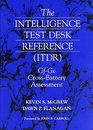 Intelligence Test Desk Reference  The GfGc CrossBattery Assessment