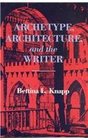 Archetype Architecture and the Writer