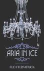 Aria In Ice