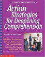 Action Strategies for Deepening Comprehension: Role Plays, Text Structure Tableaux, Talking Statues, and Other Enrichment Techniques That Engage Students with Text