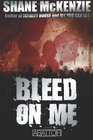 Bleed On Me