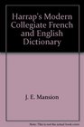 Harrap's Modern Collegiate French and English Dictionary