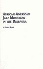 AfricanAmerican Jazz Musicians in the Diaspora