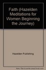 Faith (Hazelden Meditations for Women Beginning the Journey)