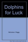 Dolphins for Luck