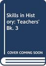 Skills in History Teachers' Bk 3