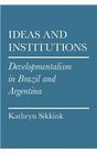 Ideas and Institutions Developmentalism in Brazil and Argentina
