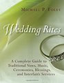 Wedding Rites A Complete Guide to Traditional Vows Music Ceremonies Blessings and Interfaith Services
