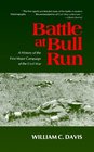 Battle at Bull Run A History of the First Major Campaign of the Civil War