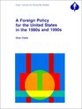 A Foreign Policy for the United States for the 1980s and 1990s
