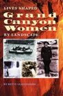 Grand Canyon Women Lives Shaped by Landscape