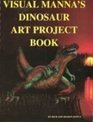 Visual Manna's Dinosaur Art Project Book
