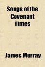 Songs of the Covenant Times