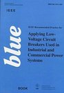 IEEE Blue Book IEEE Recommended Practice for Applying LowVoltage Circuit Breakers Used in Industrial and Commercial Power Systems