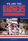 We Are the Rangers The Oral History of the New York Rangers