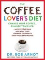 The Coffee Lover's Diet Change your coffee change your life