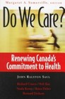 Do We Care Renewing Canada's Commitment to Health Proceedings of the First Directions for Canadian Health Care Conference