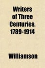 Writers of Three Centuries 17891914