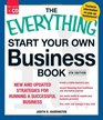The Everything Start Your Own Business Book 4th Edition with CD New and updated strategies for running a successful business