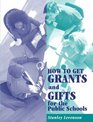 How to Get Grants and Gifts for the Public Schools