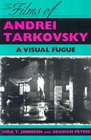 The Films of Andrei Tarkovsky A Visual Fugue