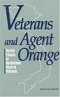 Veterans and Agent Orange Health Effects of Herbicides Used in Vietnam  Committee to Review the Health Effects in Vietnam Veterans of Exposure to