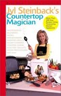 Jyl Steinback's Countertop Magician More than 200 Easy Recipes for Today's Timesaving Kitchen Applicances