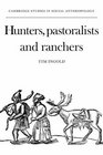 Hunters Pastoralists and Ranchers Reindeer Economies and their Transformations