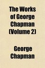 The Works of George Chapman