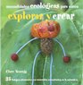 Explorar Y Crear / Find It Make It 35 Trabajos Artesanales con Materiales Encontrados en la Naturaleza / 35 Outdoor Green Crafts for Children