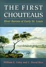 The First Chouteaus River Barons of Early St Louis