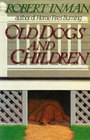 Old Dogs and Children