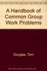 A Handbook of Common Groupwork Problems
