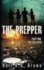 The Prepper, Part 1: The Collapse