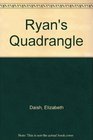 Ryan's Quadrangle