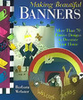 Making Beautiful Banners More Than 70 Festive Designs to Decorate Your Home