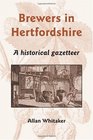 Brewers in Hertfordshire A Historical Gazetteer