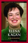 Elena Kagan A Biography