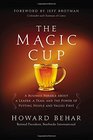 The Magic Cup A Business Parable About a Leader a Team and the Power of Putting People and Values First