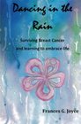 Dancing in the Rain: Surviving Breast Cancer and Learning to Embrace Life