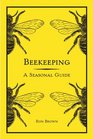 Beekeeping: A Seasonal Guide