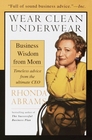 Wear Clean Underwear  Business Wisdom from Mom Timeless Advice from the Ultimate CEO