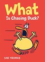 What Is Chasing Duck