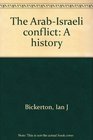 The ArabIsraeli Conflict A History