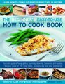 The Beginner's Easytoe How to Cook Book The new cook's stepbystep guide to frying grilling poaching steaming casseroling and roasting a fabulous  meals for everyday and easy entertaining