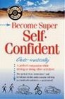 Become Super SelfConfident Automatically