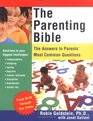 The Parenting Bible The Answers to Parents Most Common Questions