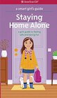 A Smart Girl's Guide Staying Home Alone  A Girl's Guide to Feeling Safe and Having Fun