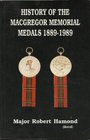 History of the MacGregor Memorial Medals 18891989